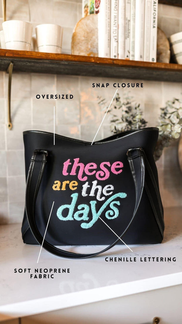 These Are The Days Neoprene Tote