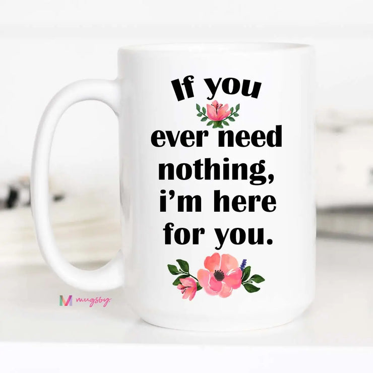 Here For You Mug