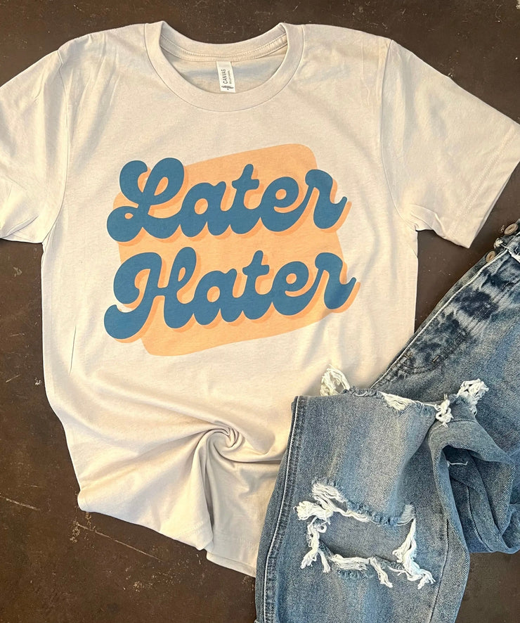 Later Hater Tee